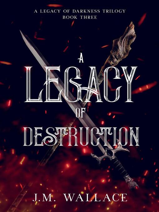 Title details for A Legacy of Destruction by J.M. Wallace - Available